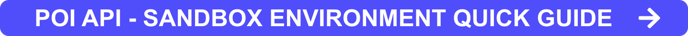 POI API - Sandbox Environment Quick Guide